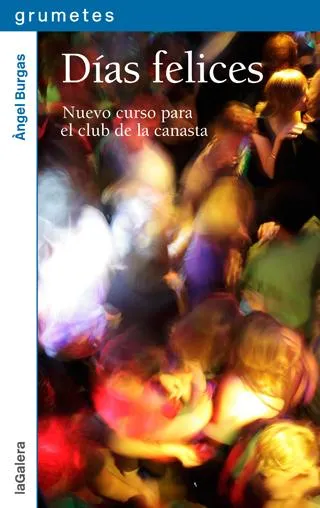 DIAS FELICES -NUEVO CURSO PARA EL CLUB DE LA CANASTA-