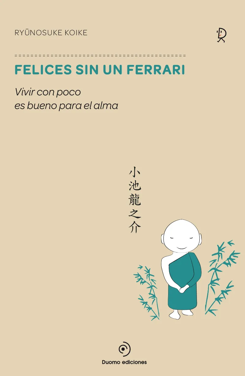 FELICES SIN UN FERRARI -VIVIR CON POCO ES BUENO PARA EL ALMA-