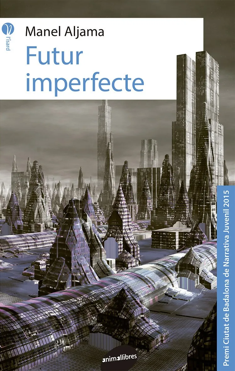 FUTUR IMPERFECTE -PREMI CIUTAT DE BADELONA DE NARRATIVA JUVENIL 2015-