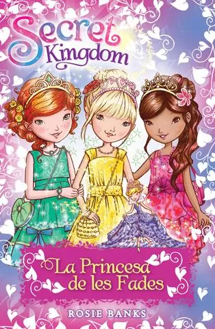 SECRET KINGDOM LA PRICESA DE LES FADES -TAPA DURA-