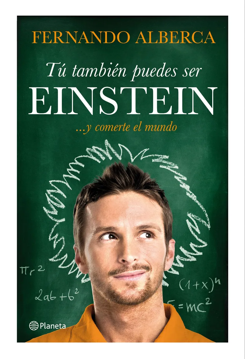 TAMBIEN PUEDES SER EINSTEIN Y COMERTE EL MUNDO
