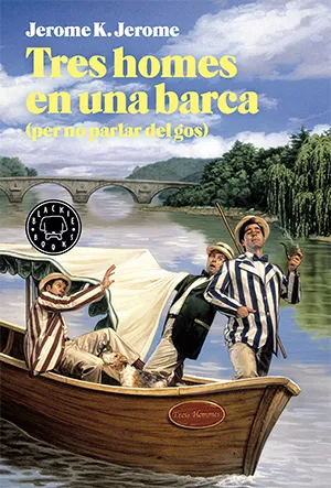 TRES HOMES EN UNA BARCA -PER NO PARLAR DEL GOS-