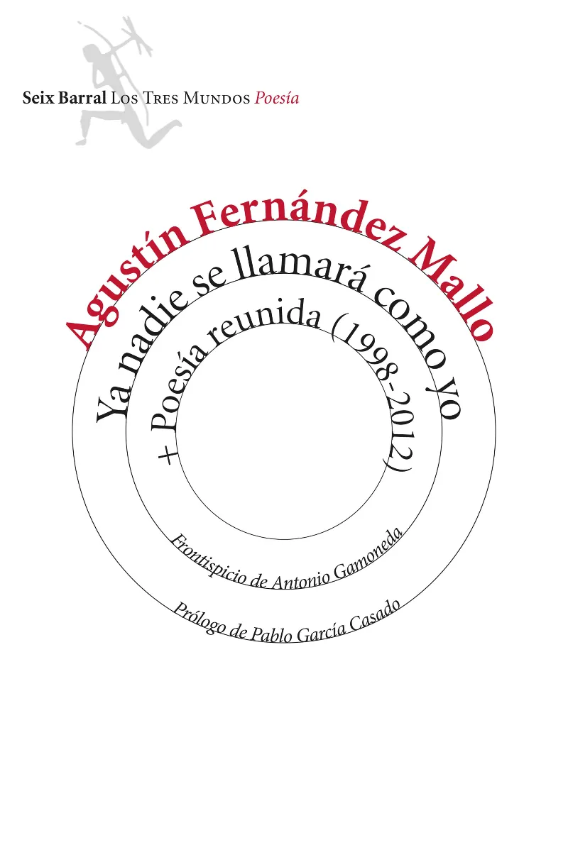 YA NADIE SE LLAMARA COMO YO + POESIA REUNIDA 1998-2012