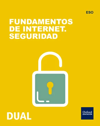 INICIA DUAL TECNOLOGIA, PROGRAMACION Y ROBOTICA: FUNDAMENTOS DE INTERNET SEGURIDAD