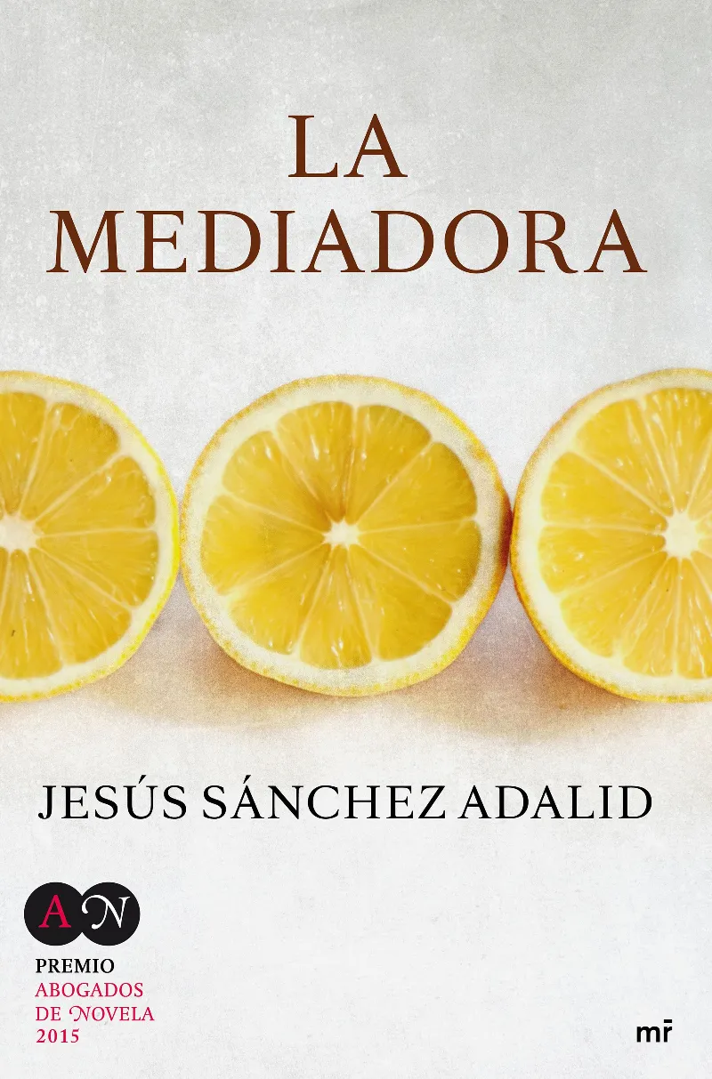 MEDIADORA,LA -PREMIO ABOGADOS DE NOVELA 2015-