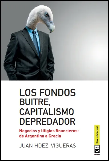 FONDOS BUITRE CAPITALISMO DEPREDADOR,LOS