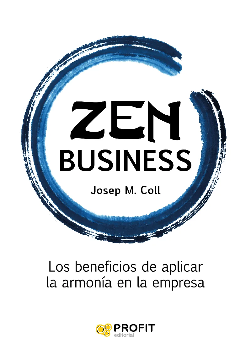ZEN BUSINESS -LOS BENEFICIOS DE APLICAR LA ARMONIA EN LA EMPRESA