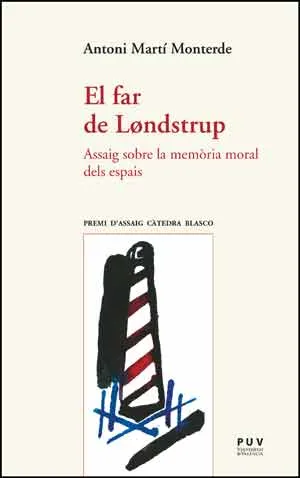 FAR DE LONDSTRUP,EL -ASSAIG SOBRE LA MEMORIA DELS ESPAIS-