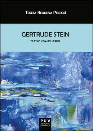 GERTRUDE STEIN -TEATRO Y VANGUARDIA-