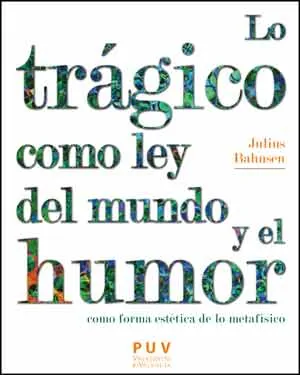 TRAGICO COMO LEY DEL MUNDO Y EL HUMOR,LO