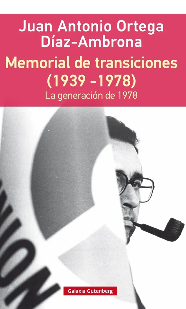 MEMORIAL DE TRANSICIONES 1939-1978 -LA GENERACION DE 1978-