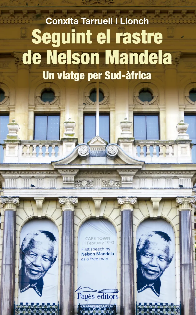 SEGUINT EL RASTRE DE NELSON MANDELA -UN VIATGE PER SUD AFRICA-
