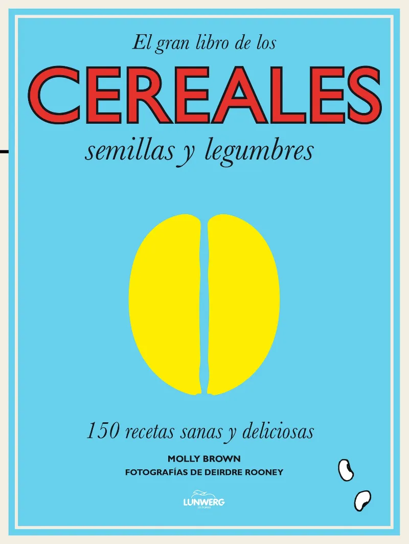GRAN LIBRO DE LOS CEREALES SEMILLAS Y LEGUMBRES,EL