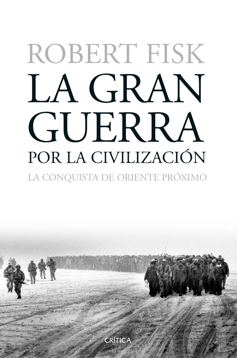 GRAN GUERRA POR LA CIVILIZACION,LA -LA CONQUISTA DE ORIENTE PROXIMO-