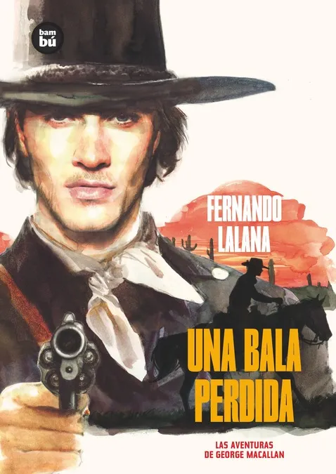 BALA PERDIDA, UNA -LAS AVENTURAS DE GEORGE MACALLAN-