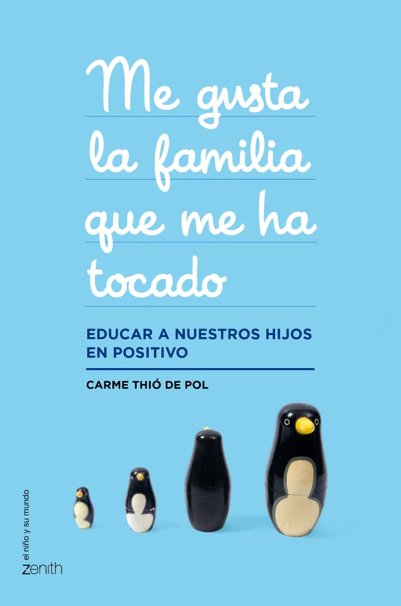 ME GUSTA LA FAMILIA QUE ME HA TOCADO - EDUCAR A NUESTROS HIJOS EN POSITIVO -