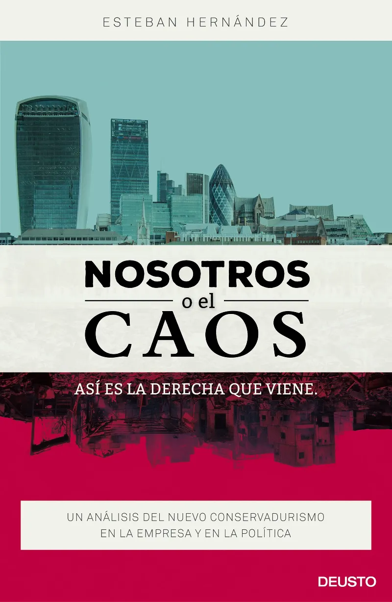 NOSOTROS O EL CAOS -ASI ES LA DERECHA QUE VIENE-