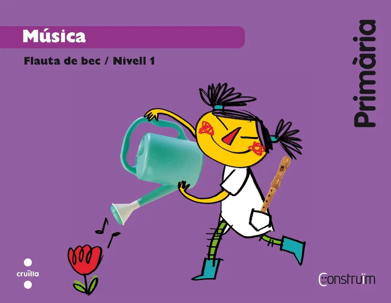 4t EP MÚSICA. FLAUTA DE BEC. NIVELL 1. CONSTRUÏM 15