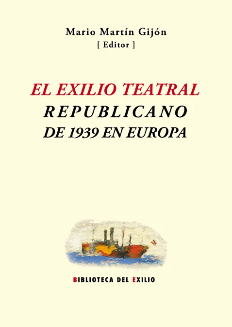 EXILIO TEATRAL REPUBLICANO DE 1939 EN EUROPA,EL