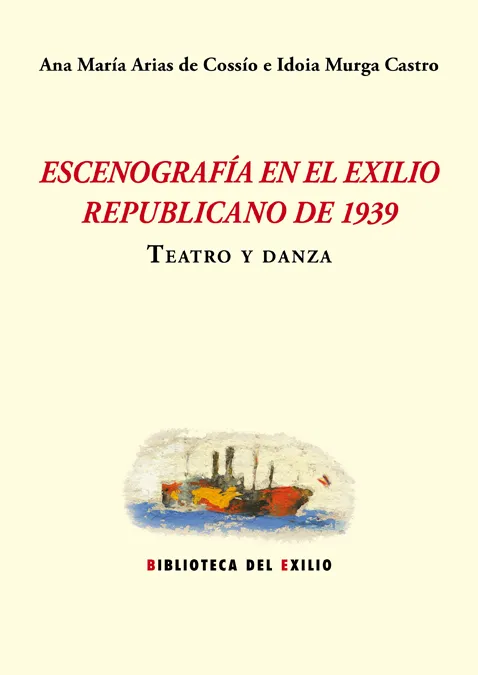 ESCENOGRAFIA EN EL EXILIO REPUBLICANO DE 1939 -TEATRO Y DANZA-