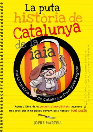 LA PUTA HISTORIA DE CATALUNYA DE LA IAIA