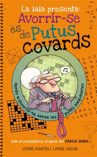 La iaia presenta: avorrir-se és de putus covards