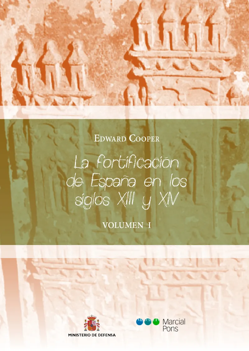 FORTIFICACION DE ESPAÑA EN LOS SIGLOS XIII Y XIV -VOLUMEN I Y II-