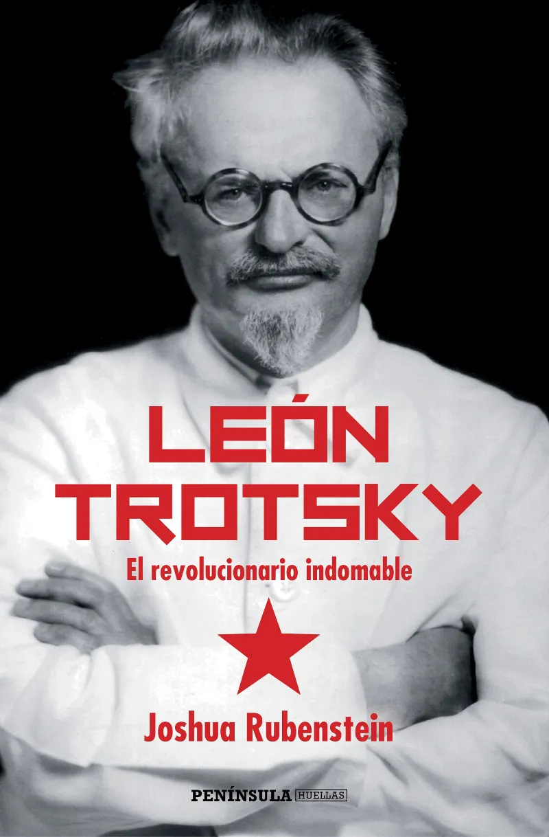 LEON TROTSKY EL REVOLUCIONARIO INDOMABLE