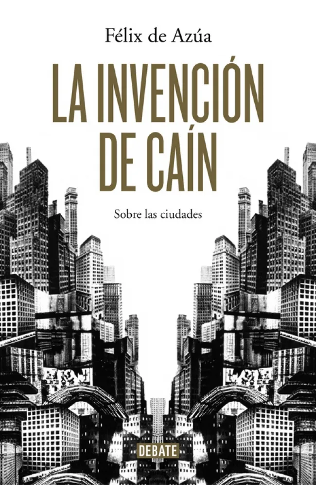 INVENCION DE CAIN,LA -SOBRE LAS CIUDADES-