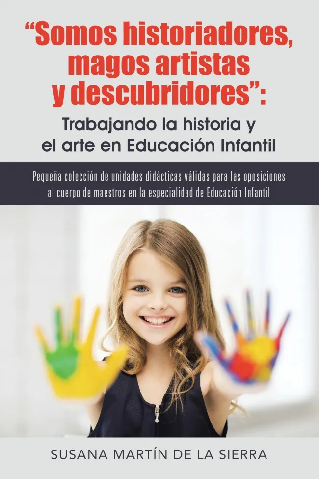 Somos historiadores, magos artistas y descubridores: Trabajando la historia y el arte en Educación