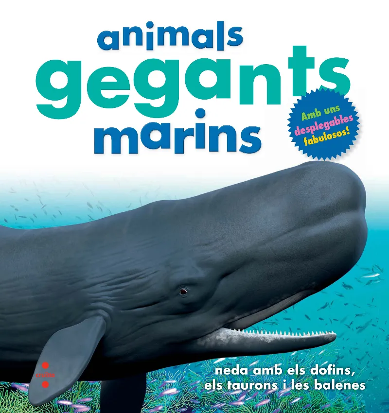 ANIMALS GEGANTS MARINS (AMB DESPLEGABLES)