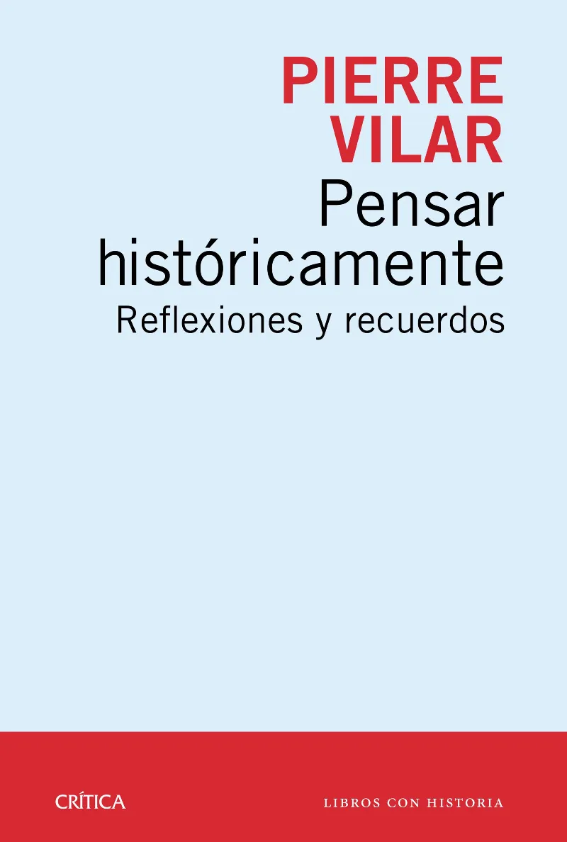 PENSAR HISTORICAMENTE -REFLEXIONES Y RECUERDOS-
