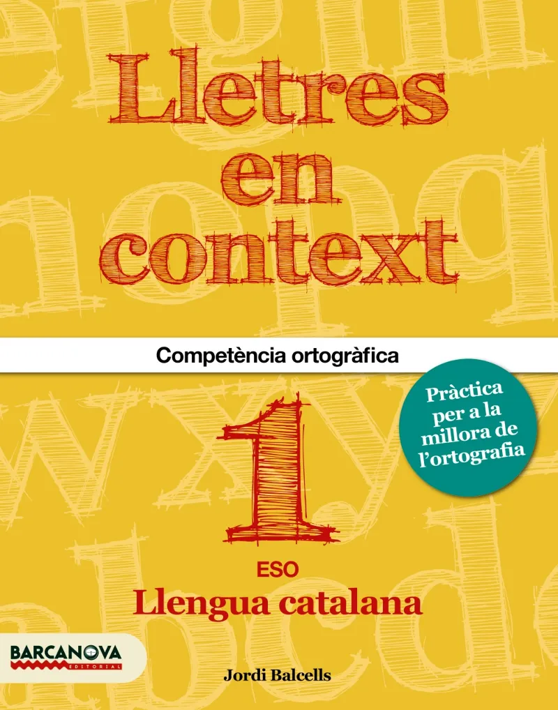 LLETRES EN CONTEXT. QUADERN DORTOGRAFIA 1R ESO
