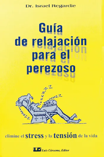 GUIA DE RELAJACION PARA EL PEREZOSO