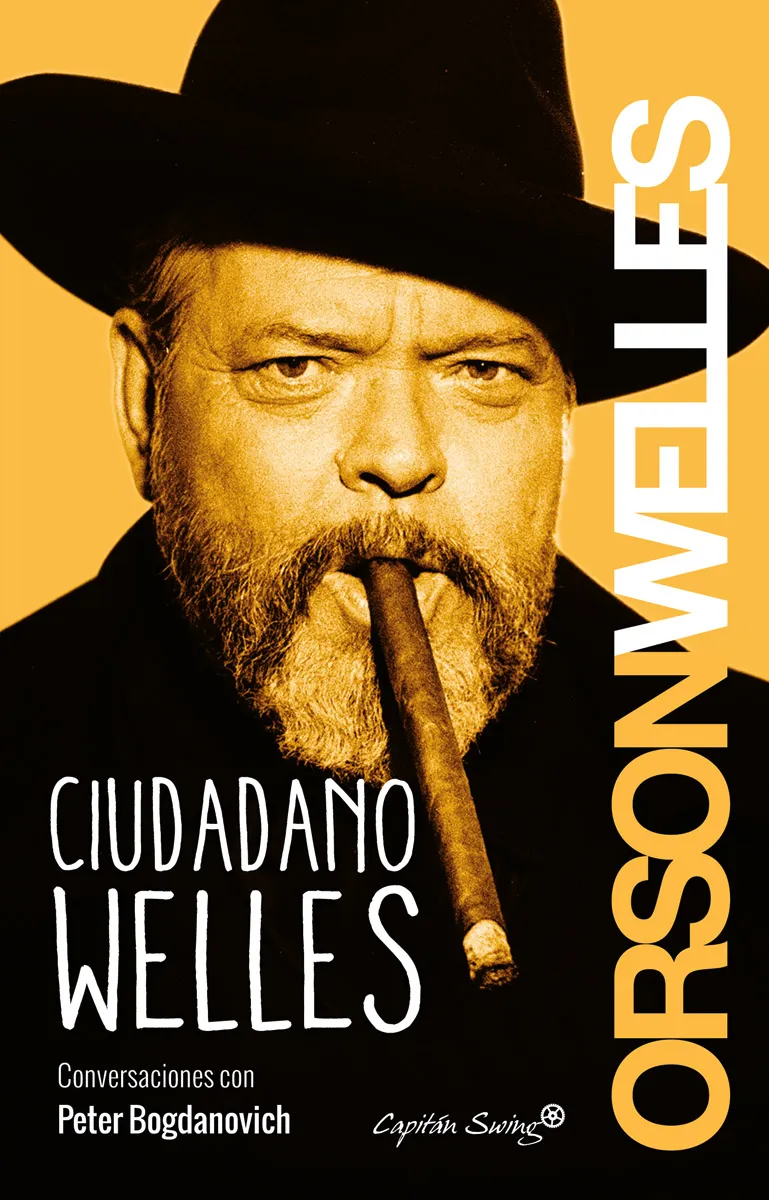CIUDADANO WELLES -CONVERSACIONES CON PETER BOGDANOVICH-