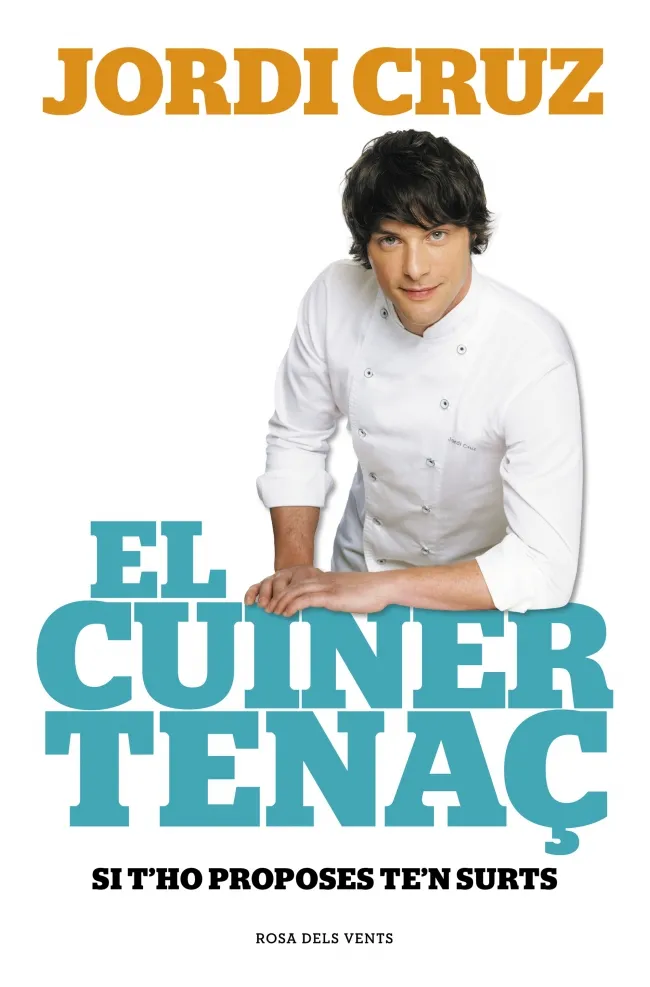 CUINER TENAÇ,EL SI T'HO PROPOSES , TE'N SURTS