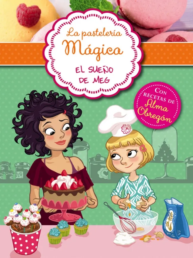 PASTELERIA MAGICA 1,LA -EL SUEÑO DE MEG-