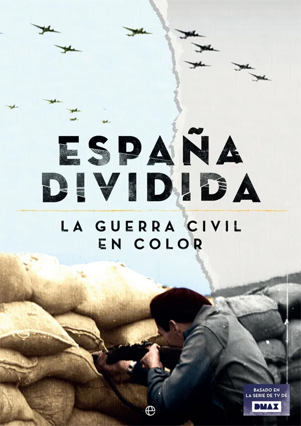 ESPAÑA DIVIDIDA LA GUERRA CIVIL EN COLOR