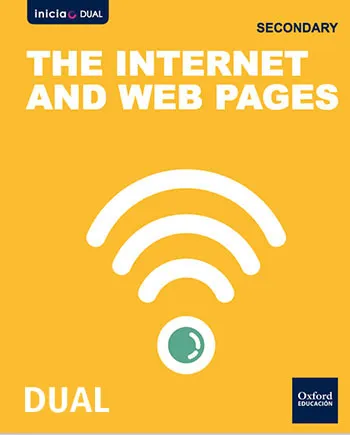 INICIA DUAL TECHNOLOGY, PROGRAMMING AND ROBOTICS: THE INTERNET AND WEB PAGES 2º ESO