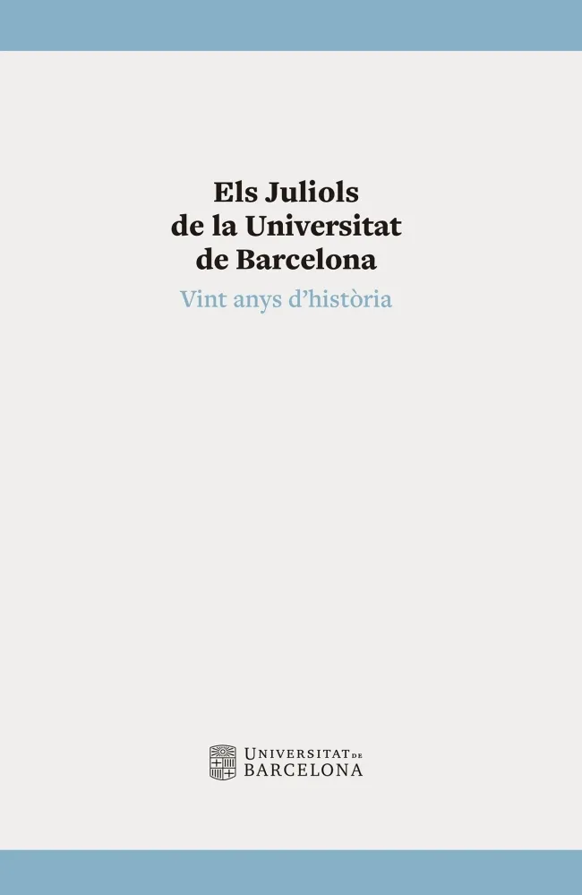 JULIOLS DE LA UNIVERSITAT DE BARCELONA,ELS -VINT ANYS D'HISTORIA-