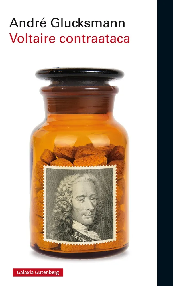 VOLTAIRE CONTRAATACA -EL TESTAMENTO DE ANDRE GLUCKSMANN-