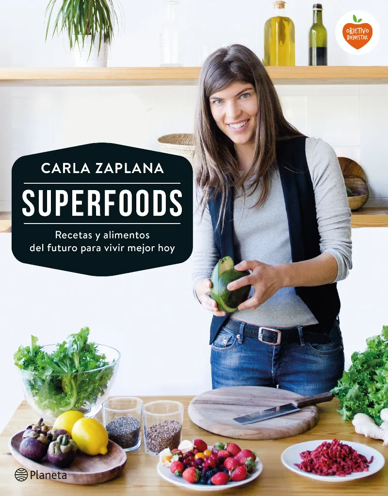 SUPERFOODS -RECETAS Y ALIMENTOS DEL FUTURO PARA VIVIR MEJOR HOY-
