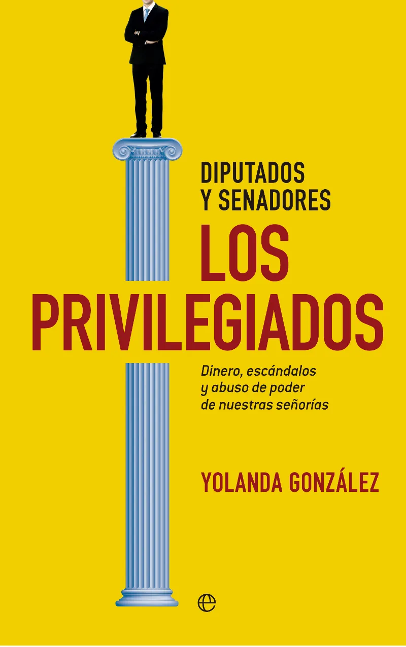 PRIVILEGIADOS,LOS -DIPUTADOS Y SENADORES-
