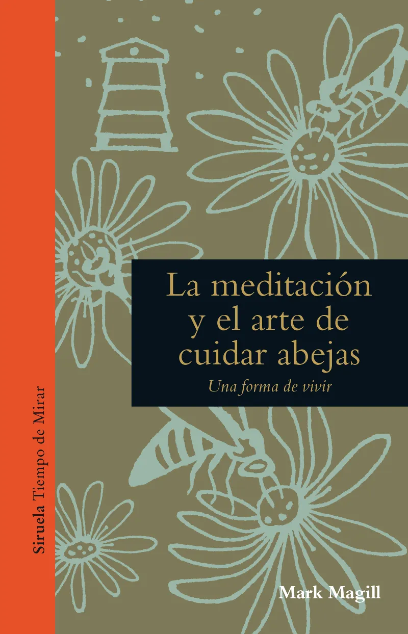 MEDITACION Y EL ARTE DE CUIDAR ABEJAS, LA
