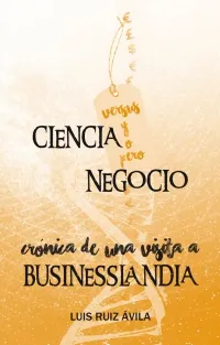 CIENCIA NEGOCIO -CRONICA DE UNA VISITA A BUSINESSIANDIA-