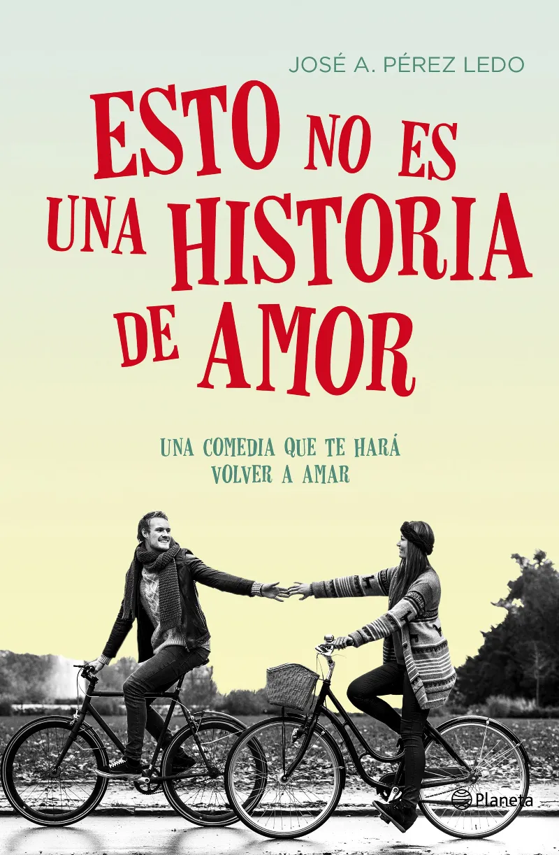 ESTO NO ES UNA HISTORIA DE AMOR -UNA COMEDIA QUE TE HARA VOLVER A AMAR-