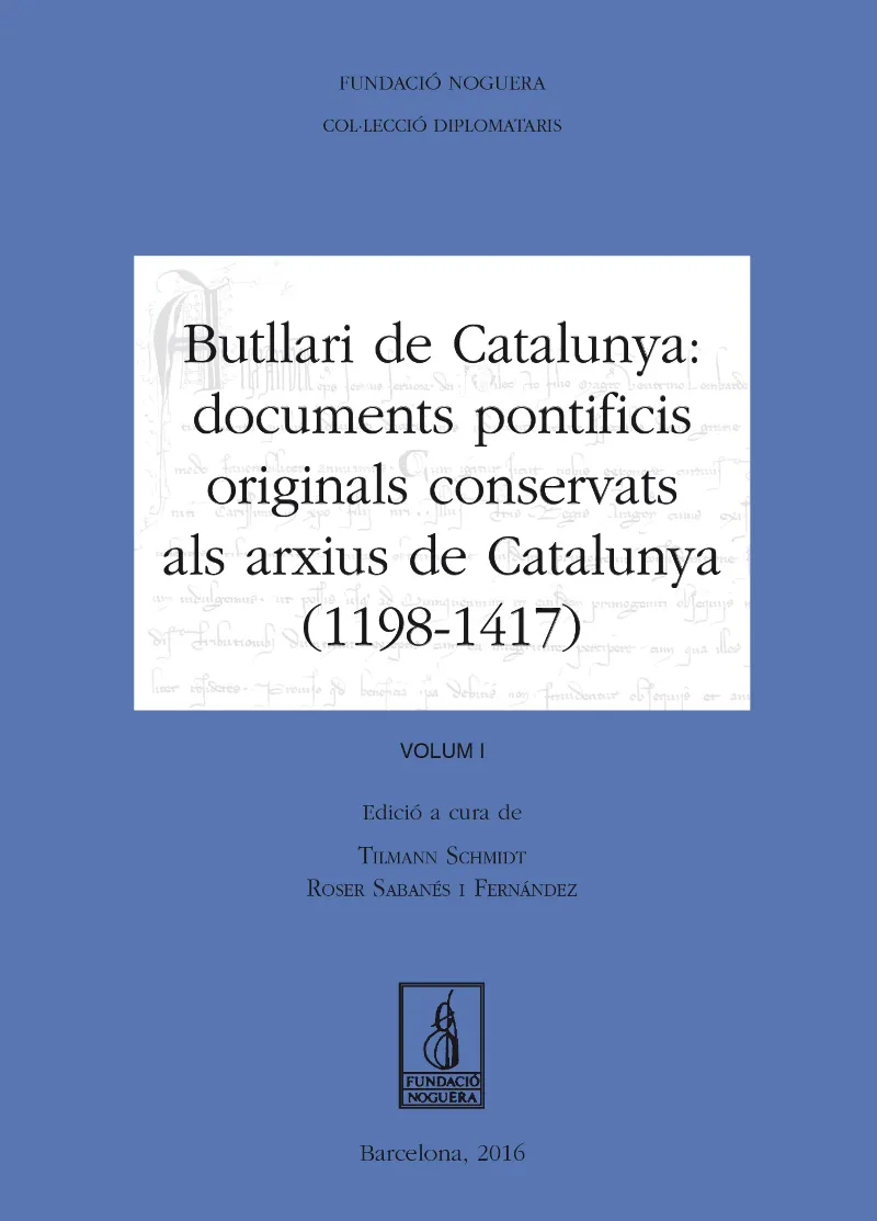 Butllari de Catalunya: documents pontificis originals conservats als arxius de Catalunya (1198-1417)