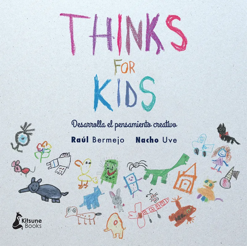 THINKS FOR KIDS -DESARROLLA EL PENSAMIENTO CREATIVO-
