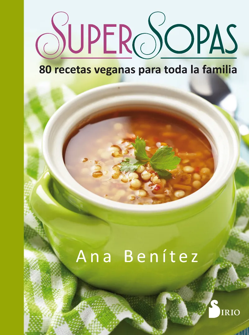 SUPERSOPAS -80 RECETAS VEGANAS PARA TODA LA FAMILIA-