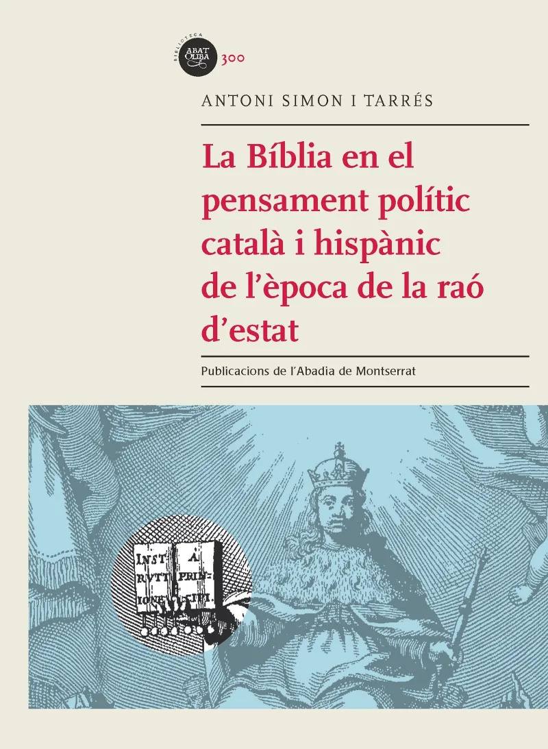 BIBLIA EN EL PENSAMENT POLITIC CATALA I HISPANIC DE L' EPOCA DE LA